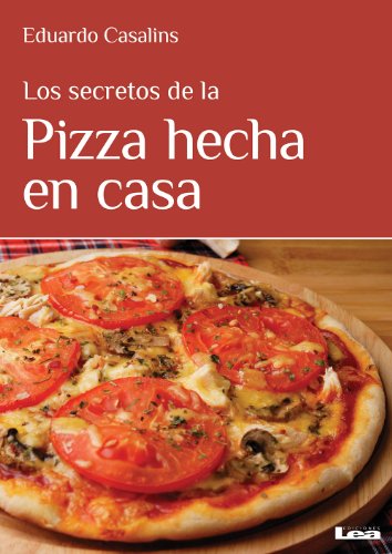 Los secretos de la pizza hecha en casa (Sabores y placeres del buen  gourmet) (Spanish Edition) - Kindle edition by Casalins, Eduardo.  Cookbooks, Food \u0026 Wine Kindle eBooks @ Amazon.com.
