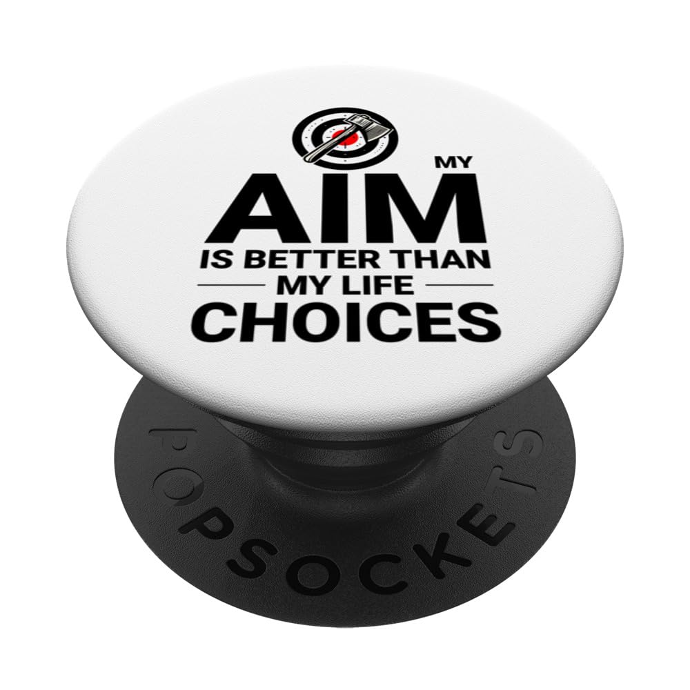 Axe Throwing Aim vs Life Choices Axe Thrower Funny Targets PopSockets Swappable PopGrip