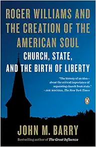 Roger Williams and the Creation of the American Soul: Church, State, and the Birth of Liberty book cover