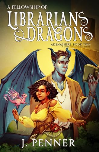 A Fellowship of Librarians & Dragons: Adenashir... B0D45R5XNZ Book Cover