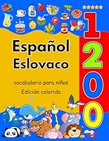 Español Eslovaco 1200 vocabulario para niños: Edición colorida (Spanish Edition) B0F5X5NP49 Book Cover