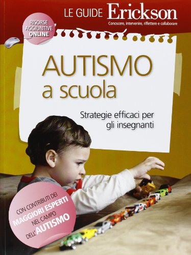 Autismo a scuola. Strategie efficaci per gli