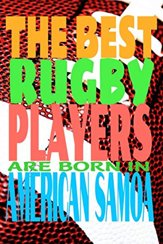 (Rugby Journal) The best rugby players are born In American S: Funny Notebook Journal Birthday Gift idea For Rugby Lovers players coaches friends ... students girls (6x9) 120p writing notes balls