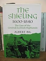 The Shieling, 1600 - 1840: The Case of the Central Scottish Highlands 0859761584 Book Cover