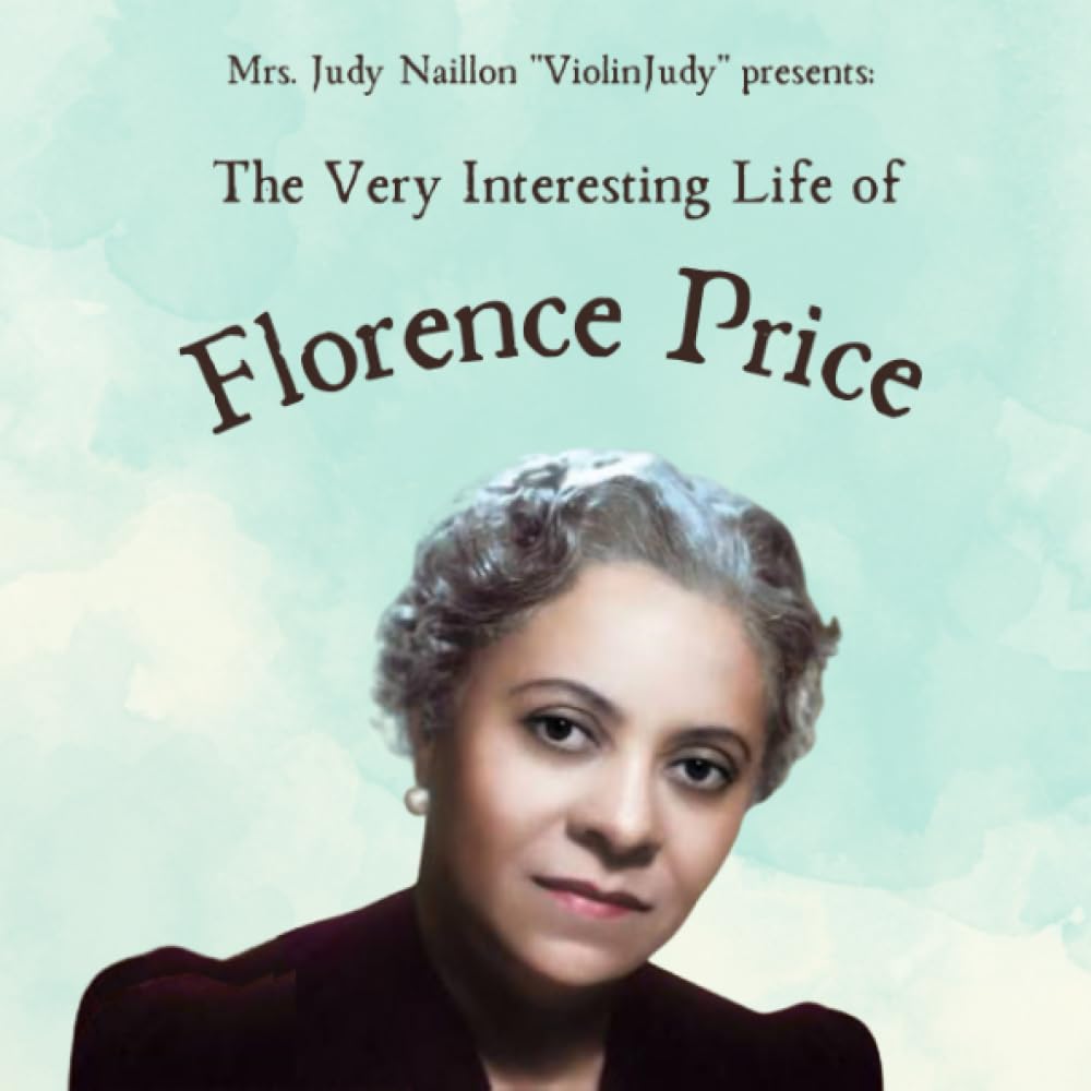 The Very Interesting Life of Florence Price (The Very Interesting Life Of Composer Series)