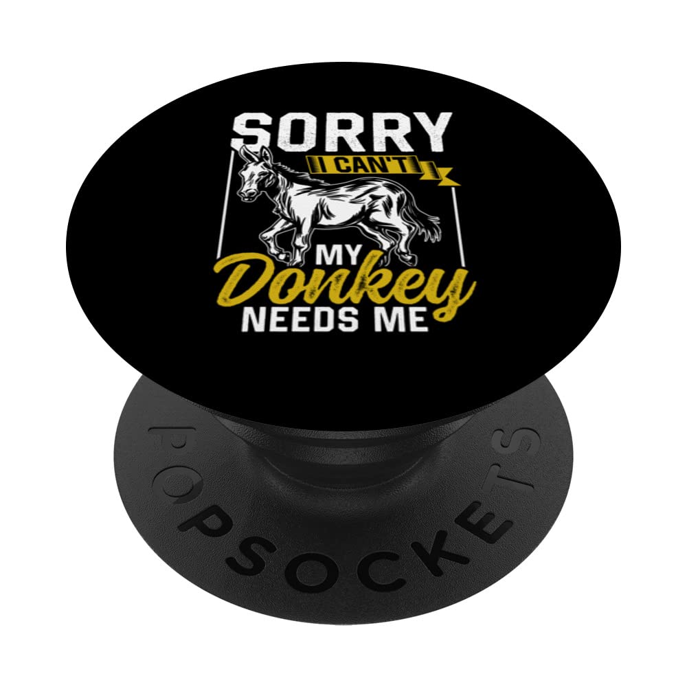 Sorry I Can't My Donkey Needs Me Donkeys Animal Lover Farm PopSockets Swappable PopGrip, Black