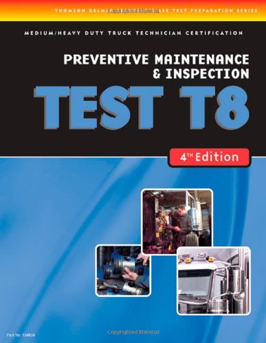 Test Preparation Medium/heavy Duty Truck Series Test T8: Preventive Maintenance