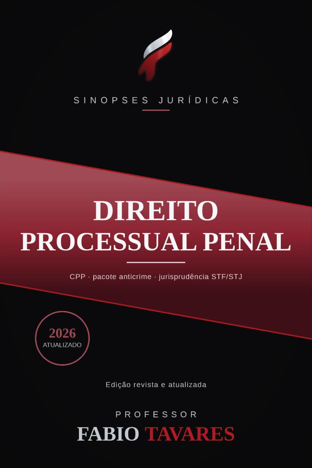Sinopses Jurídicas: Direito Processual Penal: Do inquérito à sentença com o pacote anticrime — CPP atualizado em 2026 para a OAB e concursos: 6 (Sinopses Jurídicas — Professor Fabio Tavares)