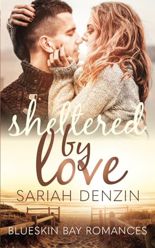 Sheltered by Love: A Sunshine Grumpy Romance