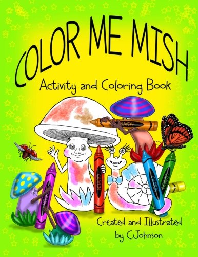 CREATESPACE Color Me Mish: Mish and Friends Coloring Book