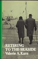 Retiring to the seaside (International library of social policy) 0710084188 Book Cover