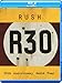 Rush: R30 30th Anniversary World Tour [Blu-ray] [2013]