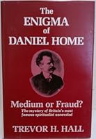 Enigma of Daniel Home: Medium or Fraud 087975236X Book Cover
