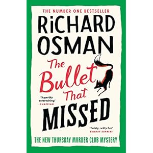 The Bullet That Missed: (The Thursday Murder Club 3)