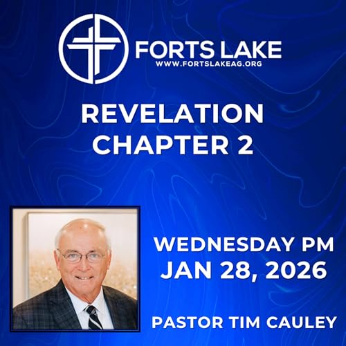 2026.01.28_PM - Revelation Chapter 2 - Tim Cauley | Forts Lake Assembly of God