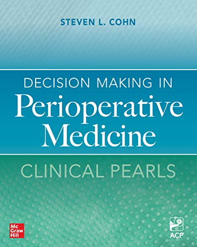 Decision Making in Perioperative Medicine: Clinical Pearls Decision Making in Perioperative Medicine: Clinical Pearls