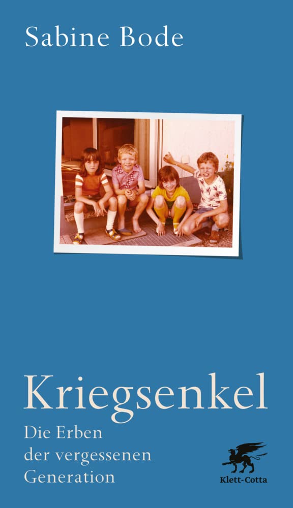 Kriegsenkel: Die Erben der vergessenen Generation.