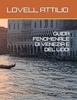 GUIDA FENOMENALE DI VENEZIA E DEL LIDO! (Italian Edition) B0F66S38NF Book Cover