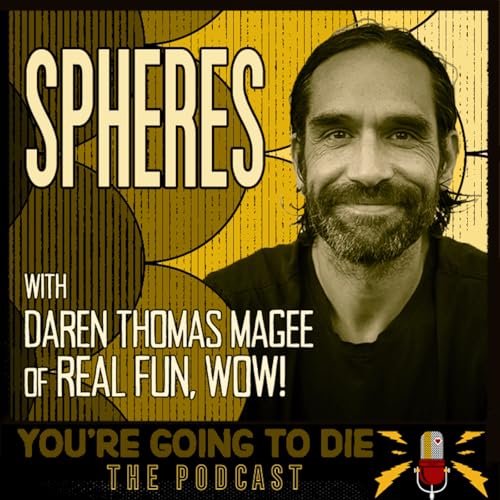 Daren Thomas Magee [of Real Fun, Wow!] - Spheres