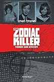 The Zodiac Killer: Terror and Mystery (True Crime)