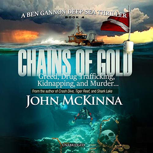 Chains of Gold The Ben Gannon Series, Book 4 (Audio Download) John