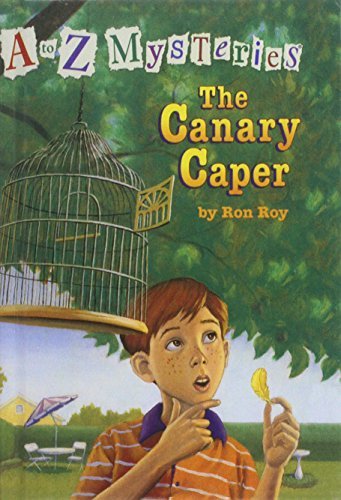 The Canary Caper (A to Z Mysteries) by Ron Roy ... B01K2EL3UE Book Cover