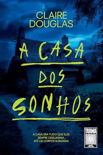 A casa dos sonhos: A casa era tudo que eles sempre desejaram... a...