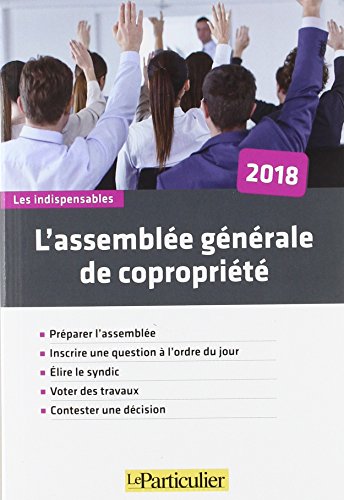Télécharger L'assemblée générale de copropriété 2018: Préparer l'assemblée. Inscrire une question à l'or livre En ligne