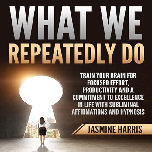 What We Repeatedly Do Audiolivro Por Jasmine Harris capa