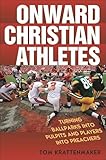 Onward Christian Athletes: Turning Ballparks into Pulpits and Players into Preachers