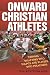 Onward Christian Athletes: Turning Ballparks into Pulpits and Players into Preachers