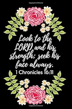 Paperback Look to the LORD and his strength; seek his face always. 1 Chronicles 16:11: Inspirational Bible Verse Journal for Girls & Women to write in, ... Small gift Idea for Christian Women & Girls Book