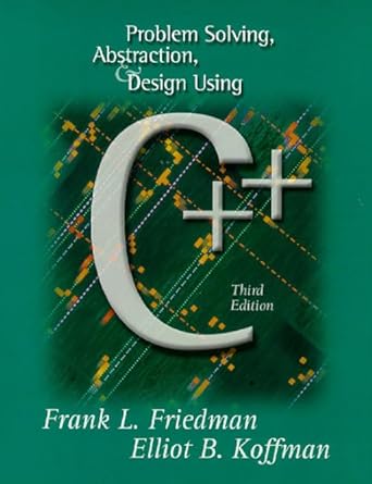 Problem Solving, Abstraction, and Design Using C++ (3rd Edition ...