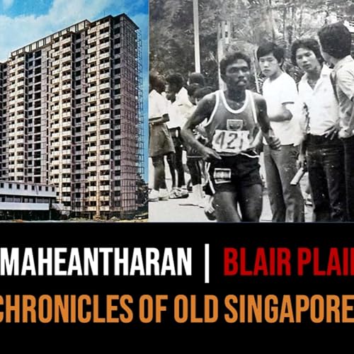 『Chronicles of Old Singapore | V. Maheantharan – Life at Blair Plain, Cantonment Rd & Taman Ho Swee』のカバーアート
