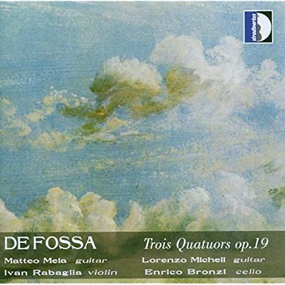 De Fossa: Trois Quatuors Op. 9