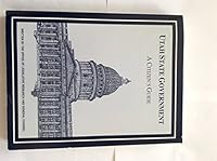 A Citizen's Guide to Utah State Government 0977848205 Book Cover