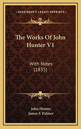 The Works Of John Hunter V1: With Notes (1835)