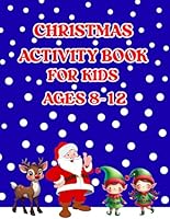 Christmas Activity Book for Kids Ages 8-12 1804111023 Book Cover