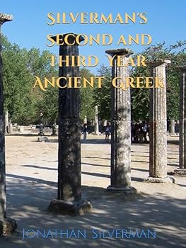Hardcover Silverman's Second and Third Year Ancient Greek (Silverman's Ancient Greek) Book