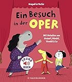 Ein Besuch in der Oper: Mit Melodien von Mozart, Händel, Vivaldi & Co (Soft-Touch-Soundbücher) - Magali Le Huche Magali Le Huche 