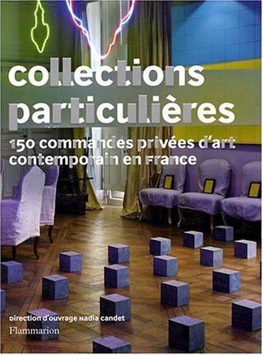 Collections particulires: 150 commandes prives d'art contemporain en france