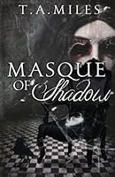 Masque of Shadow: A Dark Fairy Tale 0692652051 Book Cover