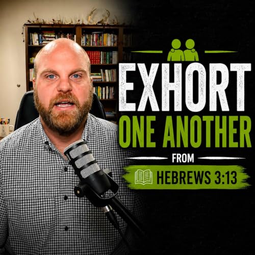Exhort One Another