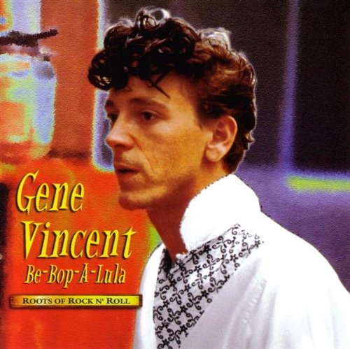 Be Bop a Lula: Roots of Rock N Roll [Audio CD] Vincent, Gene