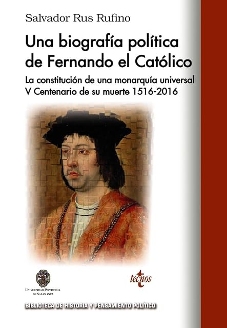 Portada de Una Biografia Politica de Fernando el Catolico: La Constitucion de una