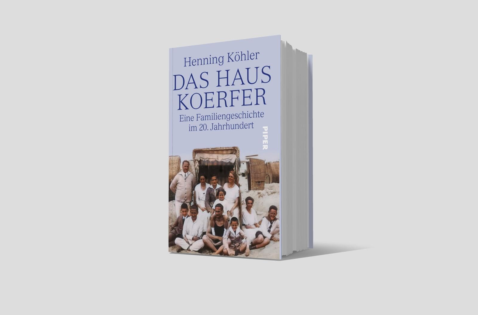 DAS HAUS KOERFER: Eine Familiengeschichte im 20. Jahrhundert