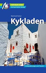Kykladen Reiseführer Michael Müller Verlag: Individuell reisen mit vielen praktischen Tipps (MM-Reisen)