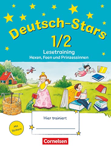 Deutsch-Stars 1./2. Schuljahr. Lesetraining Hexen, Feen und Prinzessinnen: Übungsheft. Mit Lösungen. Allgemeine Ausgabe