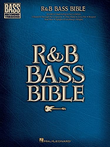 R&B Bass Bible | Bass Guitar Sheet Music Songbook with Tablature | 32 Classic Rhythm and Blues Hits for Practice and Performance | Note-for-Note Bass Transcription for Learning and Playing R&B Groove