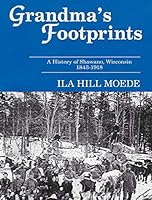 Grandma's footprints: A history of Shawano from 1843-1918 0942495128 Book Cover